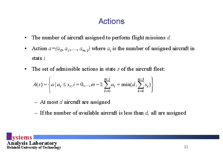 Actions • The number of aircraft assigned to perform flight missions d • Action