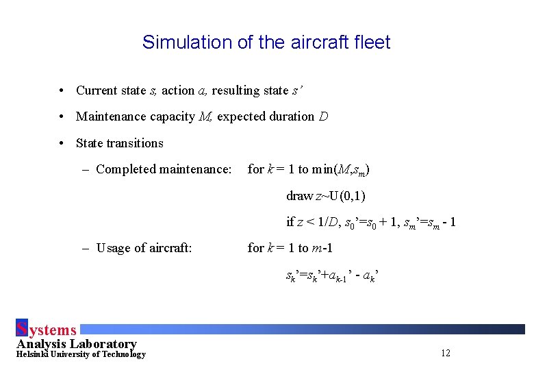 Simulation of the aircraft fleet • Current state s, action a, resulting state s’