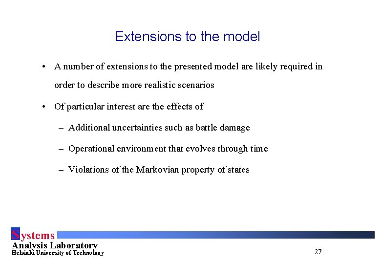 Extensions to the model • A number of extensions to the presented model are