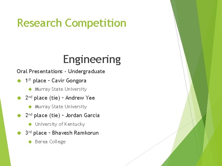 Research Competition Engineering Oral Presentations - Undergraduate 1 st place – Cavir Gongora 2