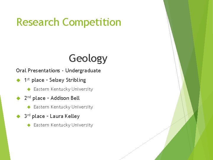 Research Competition Geology Oral Presentations - Undergraduate 1 st place – Selsey Stribling 2