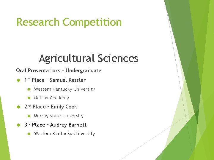 Research Competition Agricultural Sciences Oral Presentations - Undergraduate 1 st Place – Samuel Kessler