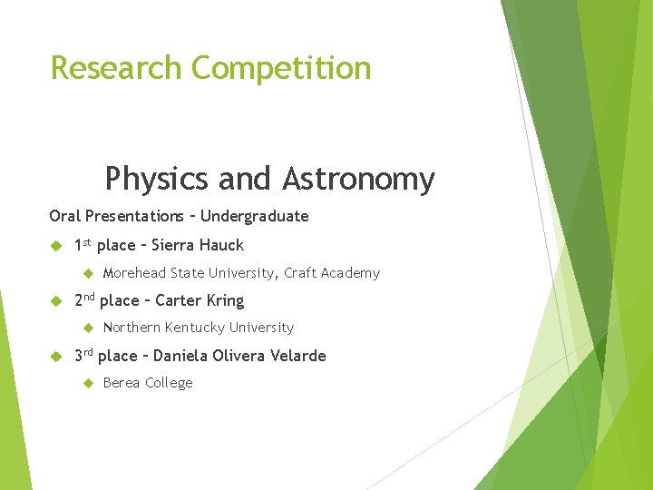 Research Competition Physics and Astronomy Oral Presentations – Undergraduate 1 st place – Sierra