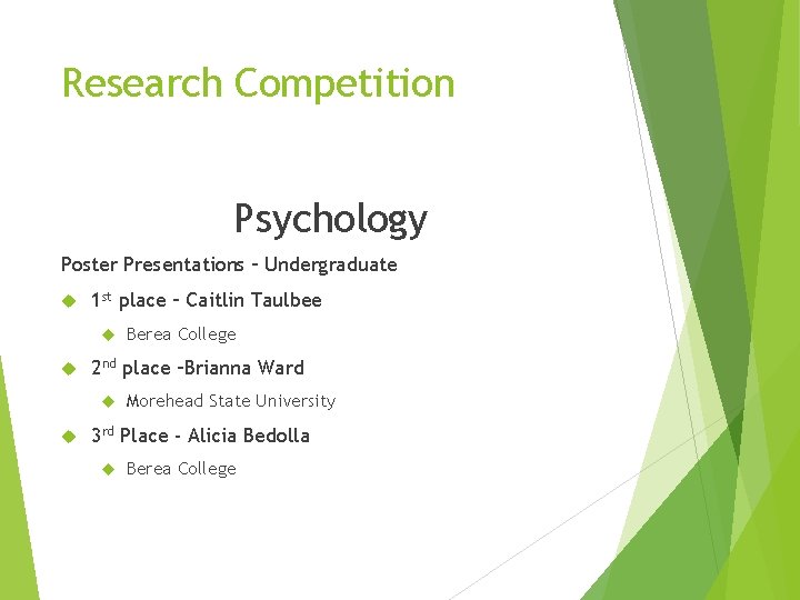 Research Competition Psychology Poster Presentations – Undergraduate 1 st place – Caitlin Taulbee 2