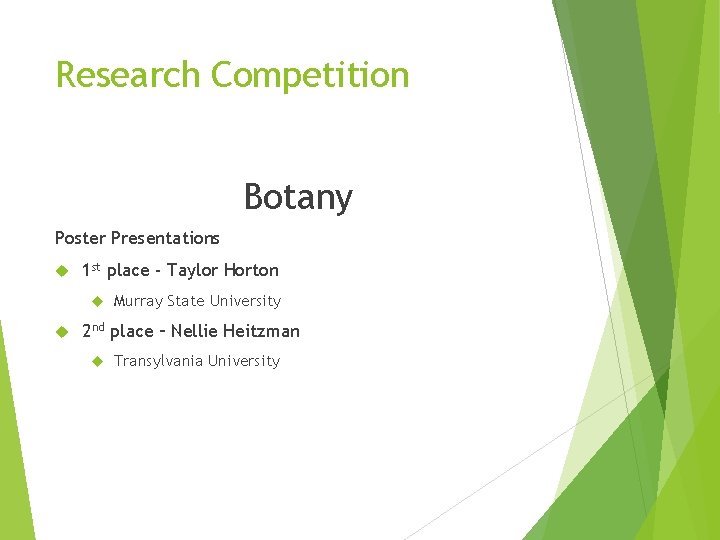 Research Competition Botany Poster Presentations 1 st place - Taylor Horton Murray State University