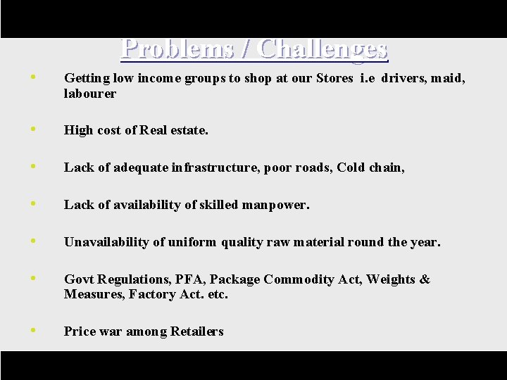 Problems / Challenges • Getting low income groups to shop at our Stores i.