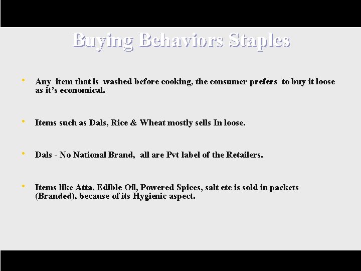 Buying Behaviors Staples • Any item that is washed before cooking, the consumer prefers