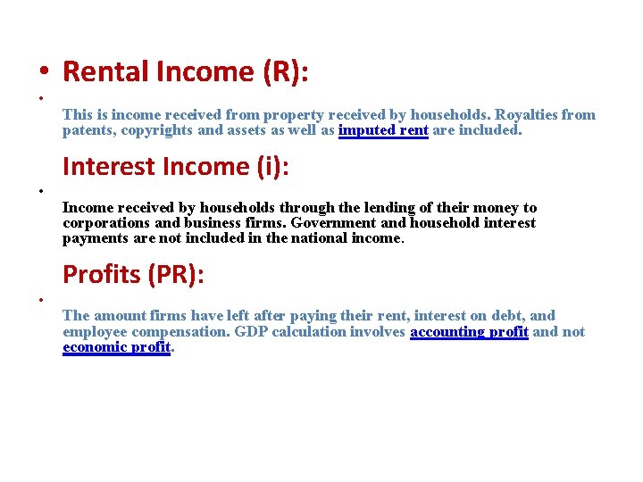  • Rental Income (R): • • • This is income received from property