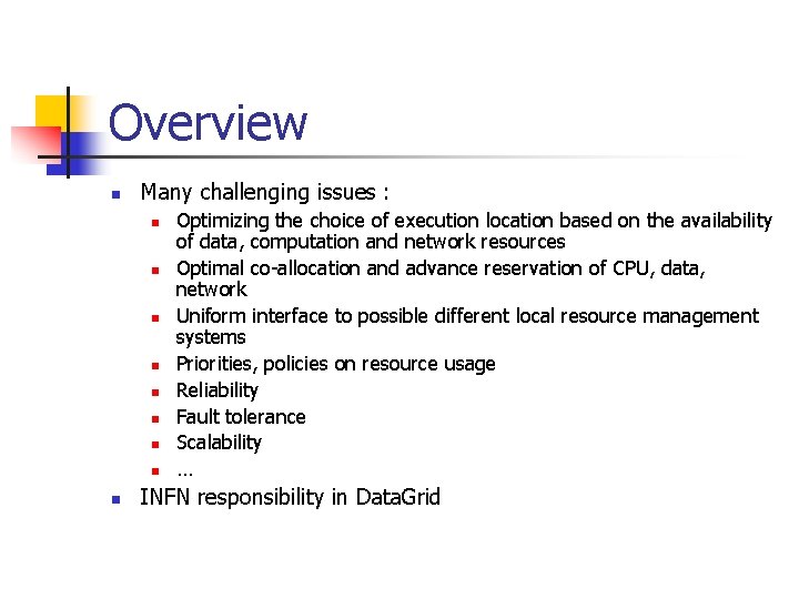 Overview n Many challenging issues : n n n n n Optimizing the choice