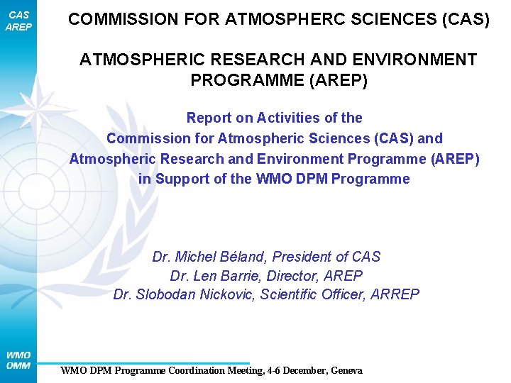 CAS AREP COMMISSION FOR ATMOSPHERC SCIENCES (CAS) ATMOSPHERIC RESEARCH AND ENVIRONMENT PROGRAMME (AREP) Report