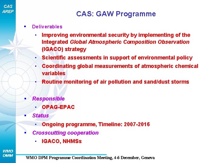 CAS AREP CAS: GAW Programme § Deliverables • Improving environmental security by implementing of