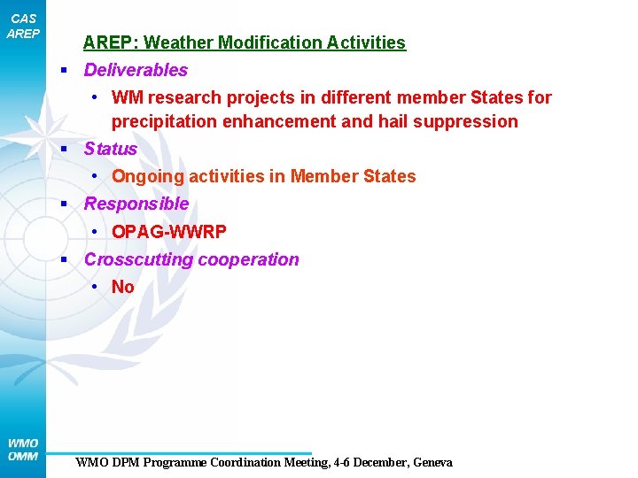 CAS AREP: Weather Modification Activities § Deliverables • WM research projects in different member