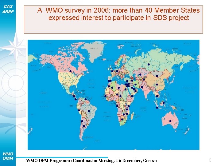 CAS AREP A WMO survey in 2006: more than 40 Member States expressed interest