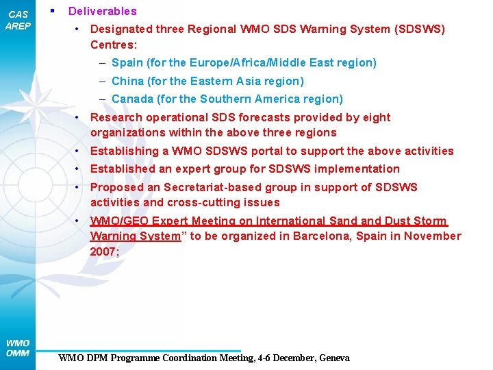 CAS AREP § Deliverables • Designated three Regional WMO SDS Warning System (SDSWS) Centres: