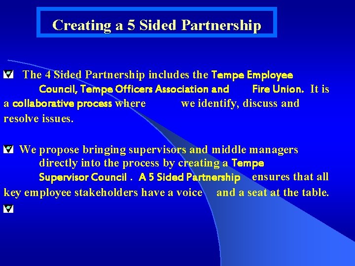 Creating a 5 Sided Partnership The 4 Sided Partnership includes the Tempe Employee Council,