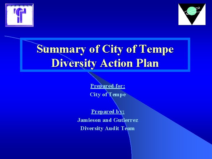 Summary of City of Tempe Diversity Action Plan Prepared for: City of Tempe Prepared