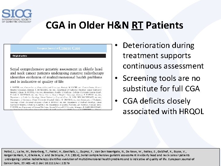 CGA in Older H&N RT Patients • Deterioration during treatment supports continuous assessment •