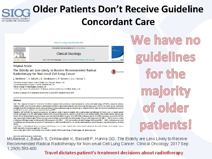 Older Patients Don’t Receive Guideline Concordant Care We have no guidelines for the majority