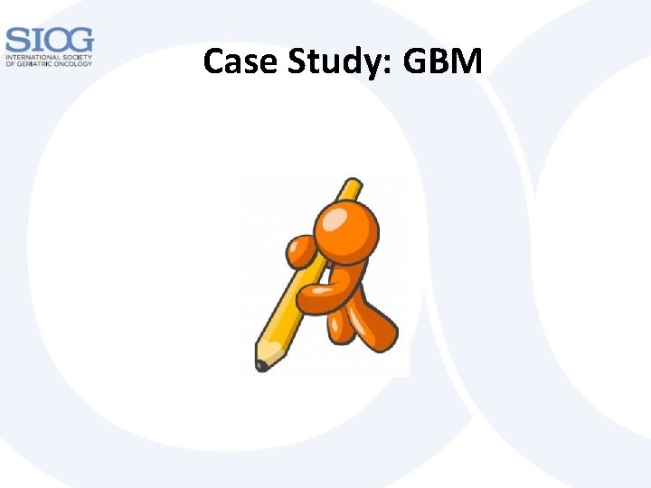 Case Study: GBM 