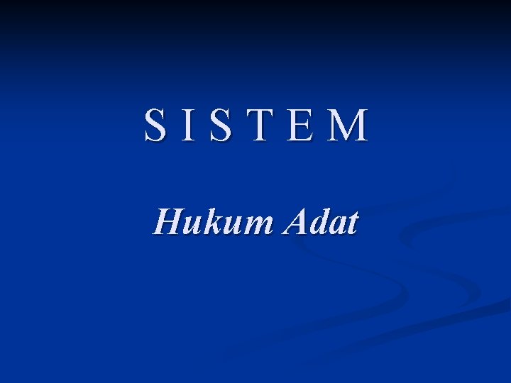 SISTEM Hukum Adat 