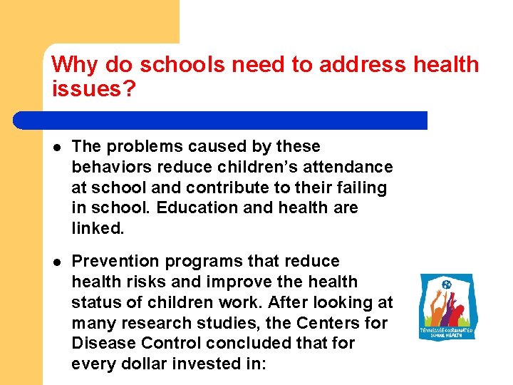 Why do schools need to address health issues? l The problems caused by these