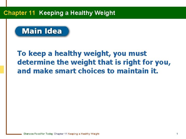 Chapter 11 Keeping a Healthy Weight To keep a healthy weight, you must determine