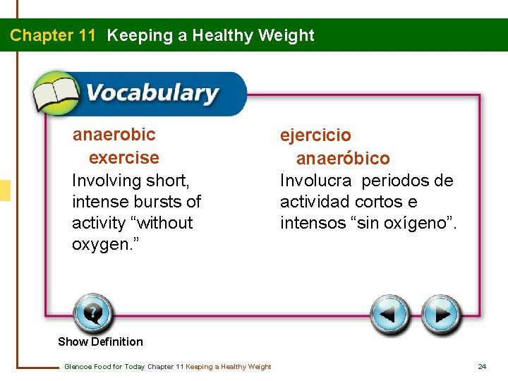 Chapter 11 Keeping a Healthy Weight anaerobic exercise Involving short, intense bursts of activity