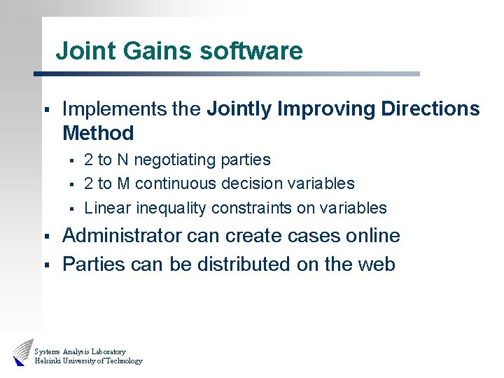 Joint Gains software § Implements the Jointly Improving Directions Method § § § 2