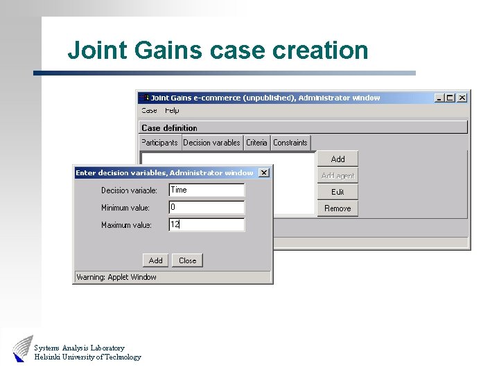 Joint Gains case creation Systems Analysis Laboratory Helsinki University of Technology 
