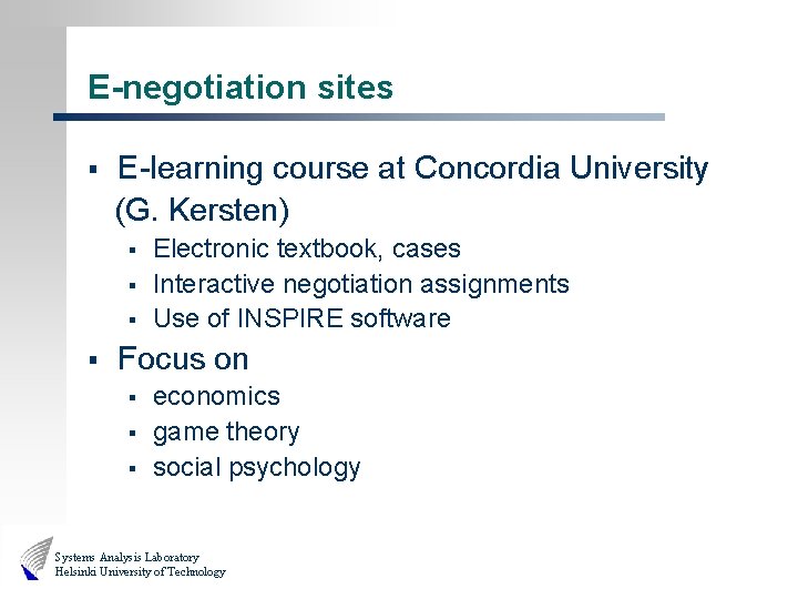 E-negotiation sites § E-learning course at Concordia University (G. Kersten) § § Electronic textbook,