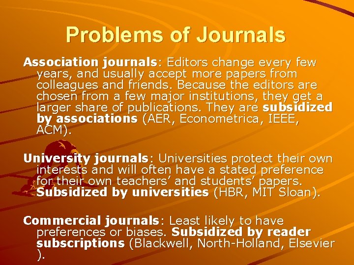 Problems of Journals Association journals: Editors change every few years, and usually accept more Problems of Journals Association journals: Editors change every few years, and usually accept more