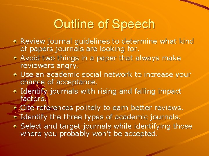 Outline of Speech Review journal guidelines to determine what kind of papers journals are Outline of Speech Review journal guidelines to determine what kind of papers journals are