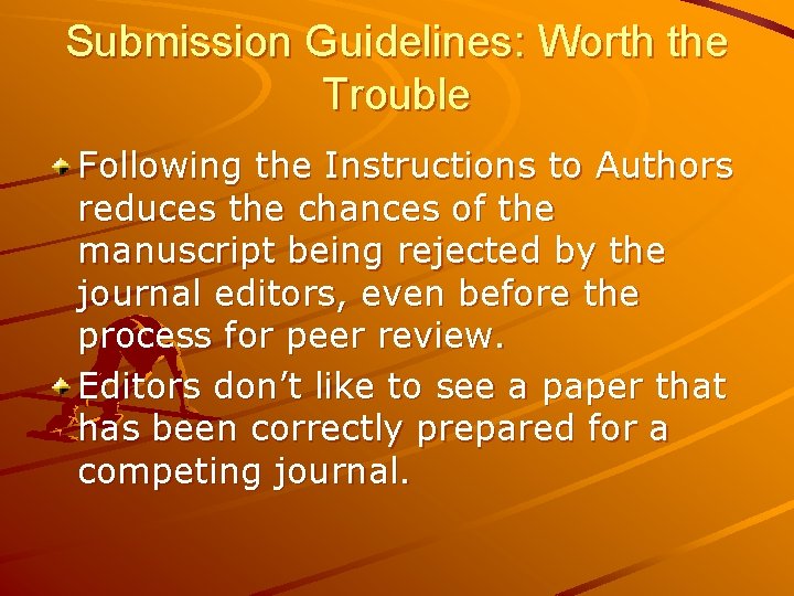 Submission Guidelines: Worth the Trouble Following the Instructions to Authors reduces the chances of Submission Guidelines: Worth the Trouble Following the Instructions to Authors reduces the chances of