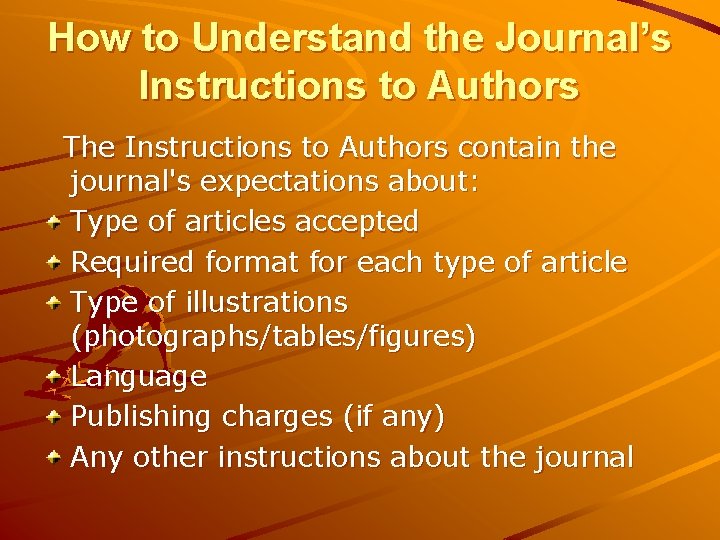 How to Understand the Journal’s Instructions to Authors The Instructions to Authors contain the How to Understand the Journal’s Instructions to Authors The Instructions to Authors contain the