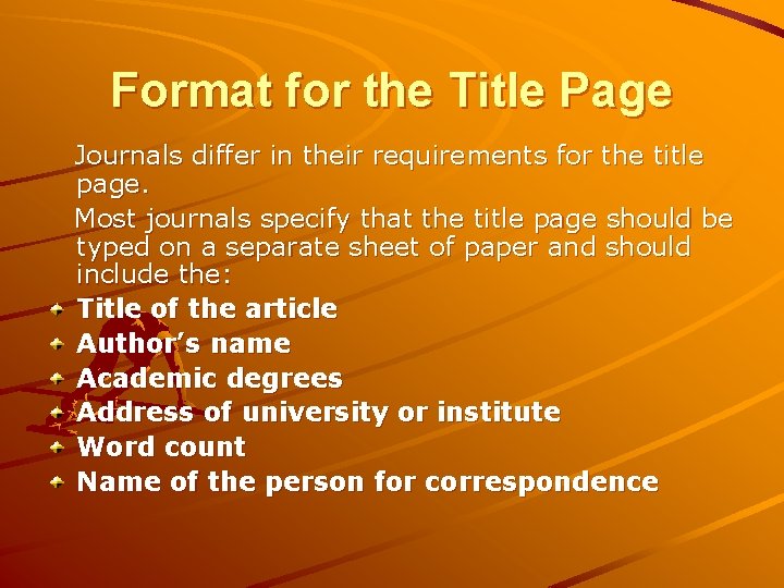 Format for the Title Page Journals differ in their requirements for the title page. Format for the Title Page Journals differ in their requirements for the title page.