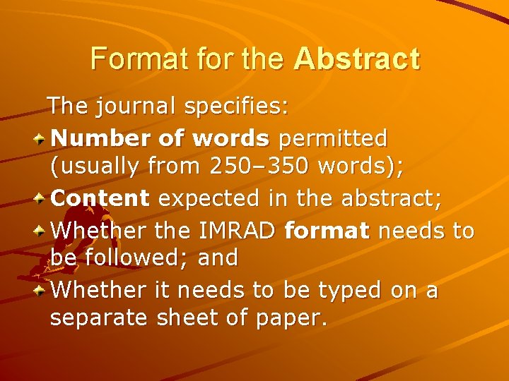 Format for the Abstract The journal specifies: Number of words permitted (usually from 250– Format for the Abstract The journal specifies: Number of words permitted (usually from 250–