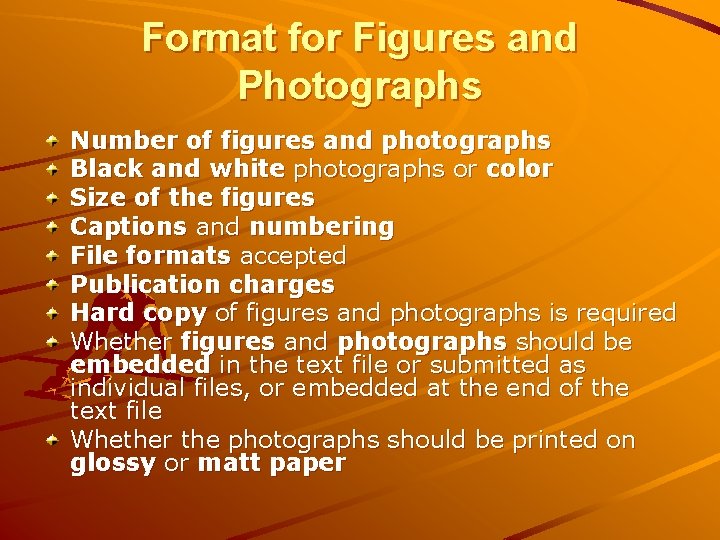 Format for Figures and Photographs Number of figures and photographs Black and white photographs Format for Figures and Photographs Number of figures and photographs Black and white photographs