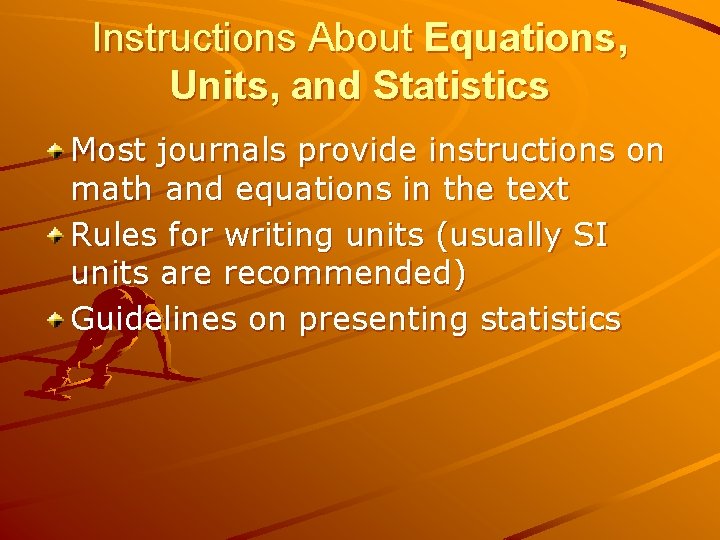 Instructions About Equations, Units, and Statistics Most journals provide instructions on math and equations Instructions About Equations, Units, and Statistics Most journals provide instructions on math and equations