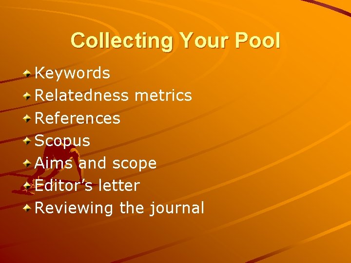 Collecting Your Pool Keywords Relatedness metrics References Scopus Aims and scope Editor’s letter Reviewing Collecting Your Pool Keywords Relatedness metrics References Scopus Aims and scope Editor’s letter Reviewing