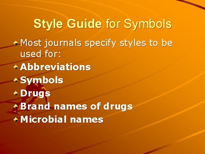 Style Guide for Symbols Most journals specify styles to be used for: Abbreviations Symbols Style Guide for Symbols Most journals specify styles to be used for: Abbreviations Symbols
