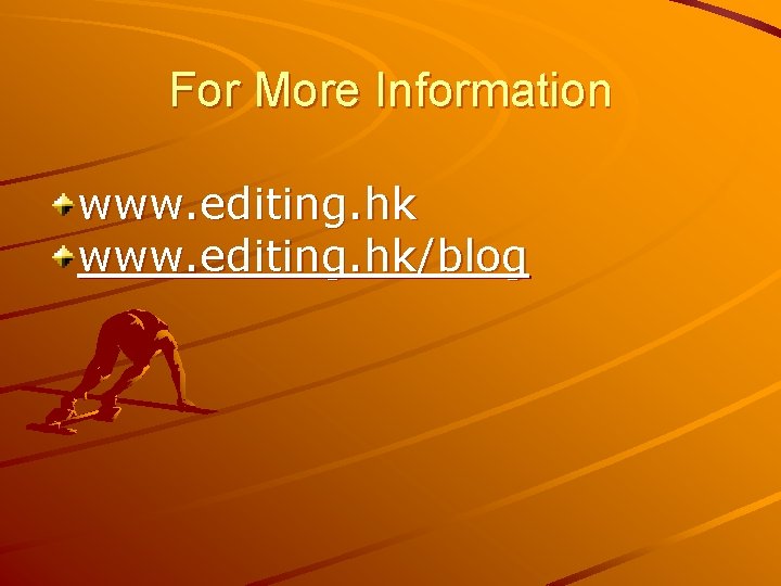 For More Information www. editing. hk/blog For More Information www. editing. hk/blog