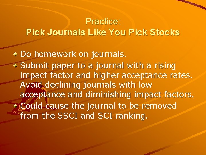 Practice: Pick Journals Like You Pick Stocks Do homework on journals. Submit paper to Practice: Pick Journals Like You Pick Stocks Do homework on journals. Submit paper to