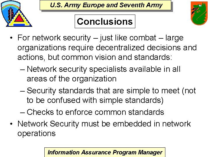 U. S. Army Europe and Seventh Army Conclusions • For network security – just