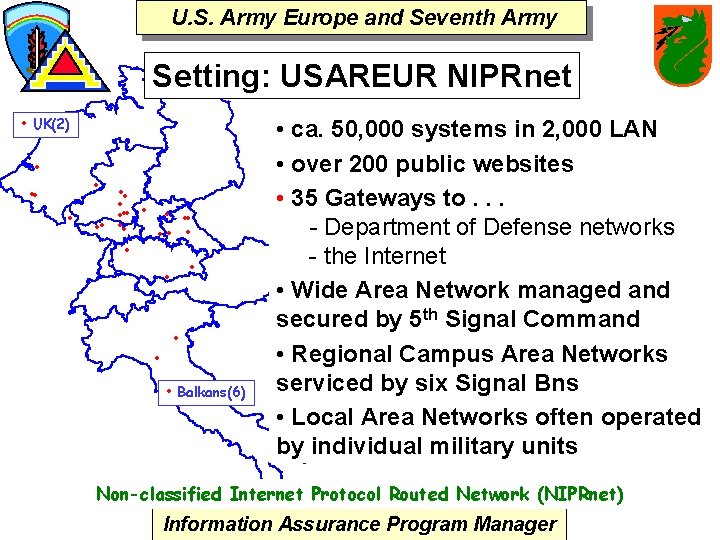 U. S. Army Europe and Seventh Army Setting: USAREUR NIPRnet • UK(2) • •