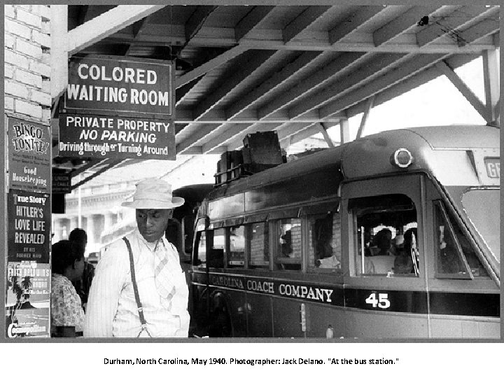 Durham, North Carolina, May 1940. Photographer: Jack Delano. "At the bus station. " 