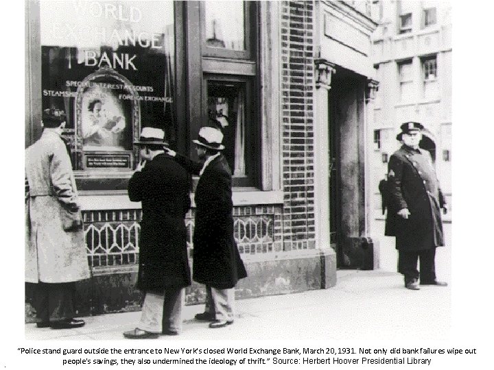 “Police stand guard outside the entrance to New York's closed World Exchange Bank, March
