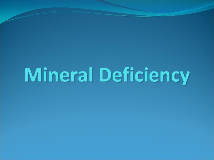 Mineral Deficiency 