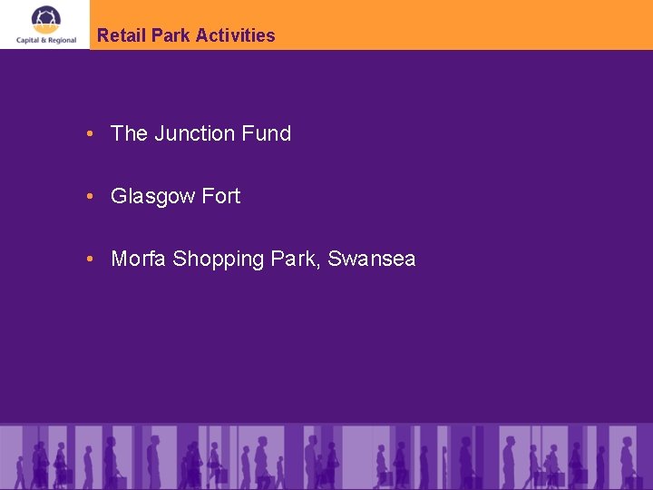 Retail Park Activities • The Junction Fund • Glasgow Fort • Morfa Shopping Park,