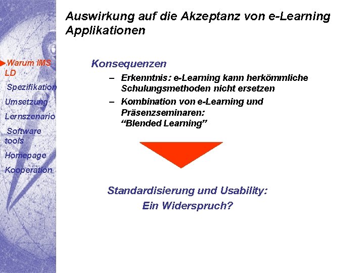 Auswirkung auf die Akzeptanz von e-Learning Applikationen Warum IMS LD Spezifikation Umsetzung Lernszenario Software