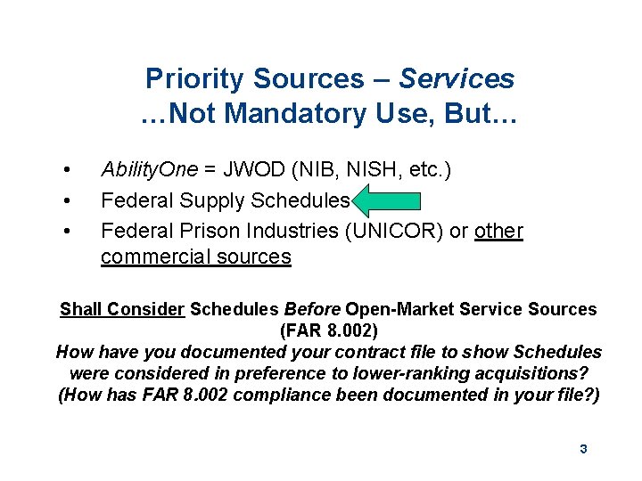 Priority Sources – Services …Not Mandatory Use, But… • • • Ability. One =